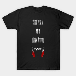 I want to drink your blood T-Shirt